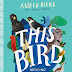 Review: This Bird: Noticing Our Urban Birds