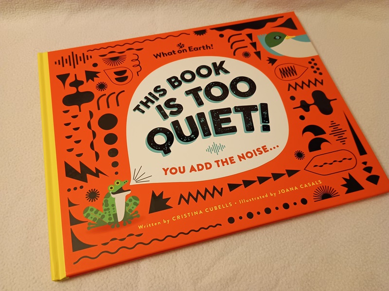 Book Review: This Book is Too Quiet! You Add the Noise…by Cristina Cubells & Joana Casals